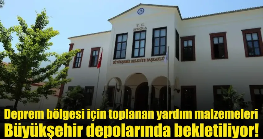Sayıştay, 2023 yılına ait denetim raporunda, Muğla Büyükşehir Belediyesi’nin depremzedeler