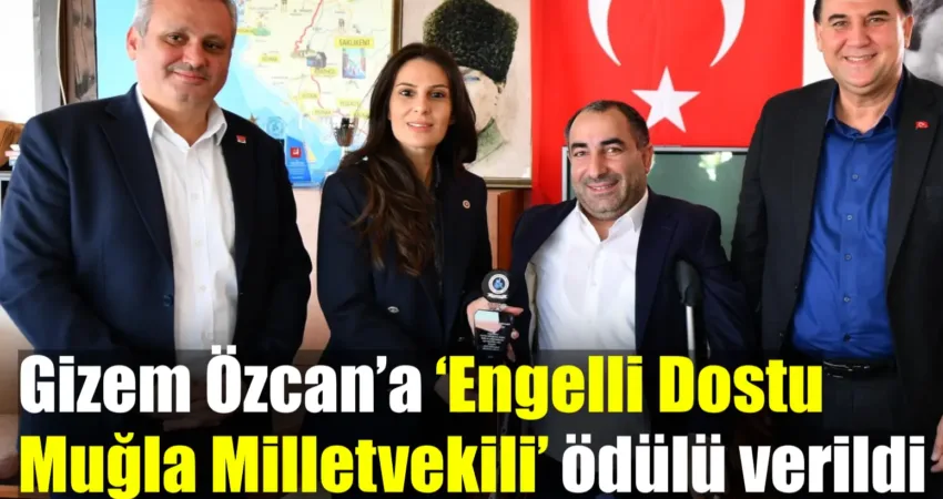 Muğla Milletvekili Avukat Gizem Özcan’a Türkiye Sakatlar Derneği Fethiye Şubesi