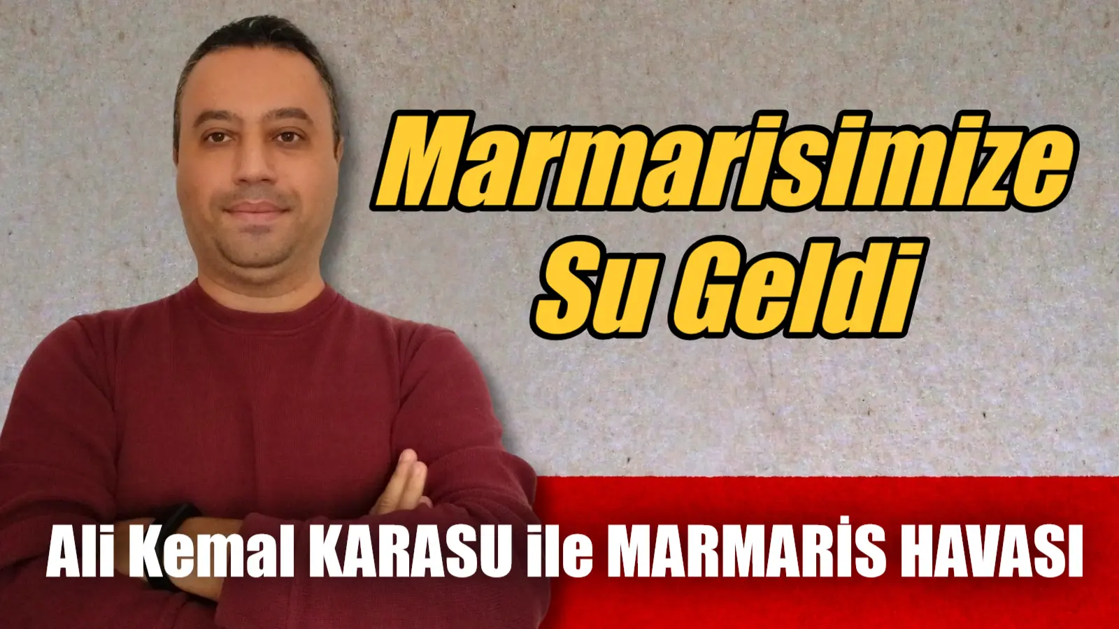 Marmarisimize Su Geldi