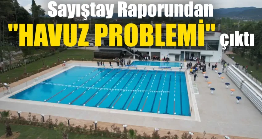 2023 Sayıştay Denetim Raporu’nda, Muğla Büyükşehir Belediyesi tarafından Yatağan İlçesinde
