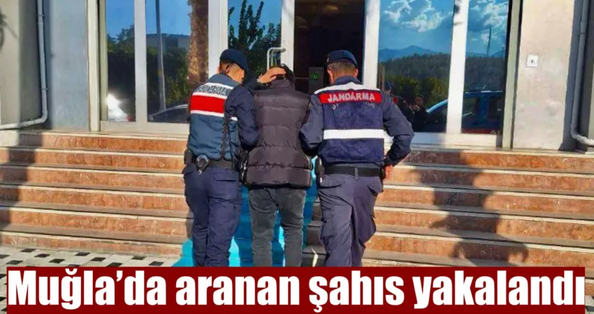 Muğla İl Jandarma Komutanlığı tarafından aranan şahısların yakalanmasına yönelik yapılan