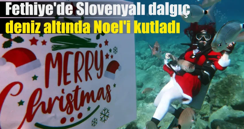 Muğla'nın Fethiye ilçesinde Slovenyalı kadın dalgıç Niky Grey, "Mutlu Noeller"