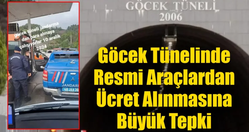 Göcek Tüneli’nde polis, jandarma ve sağlık araçlarından da ücret alınması