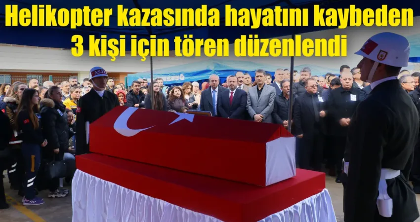 Muğla'da meydana gelen helikopter kazasında hayatını kaybedenler için Antalya'da tören