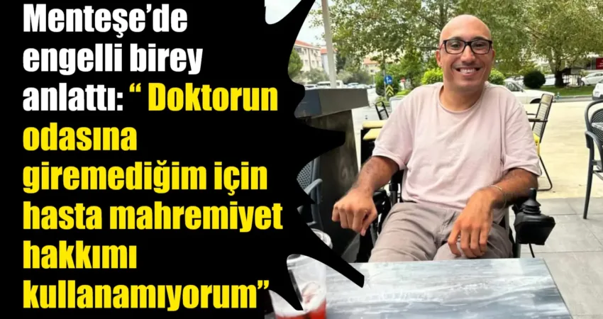 Muğla'nın Menteşe ilçesinde yaşayan Görkem Çağlar Çelebi, engelli bireylerin günlük