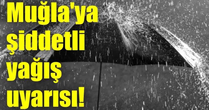 Muğla AFAD İl Müdürlüğü, vatandaşları şiddetli yağışa karşı uyardı.