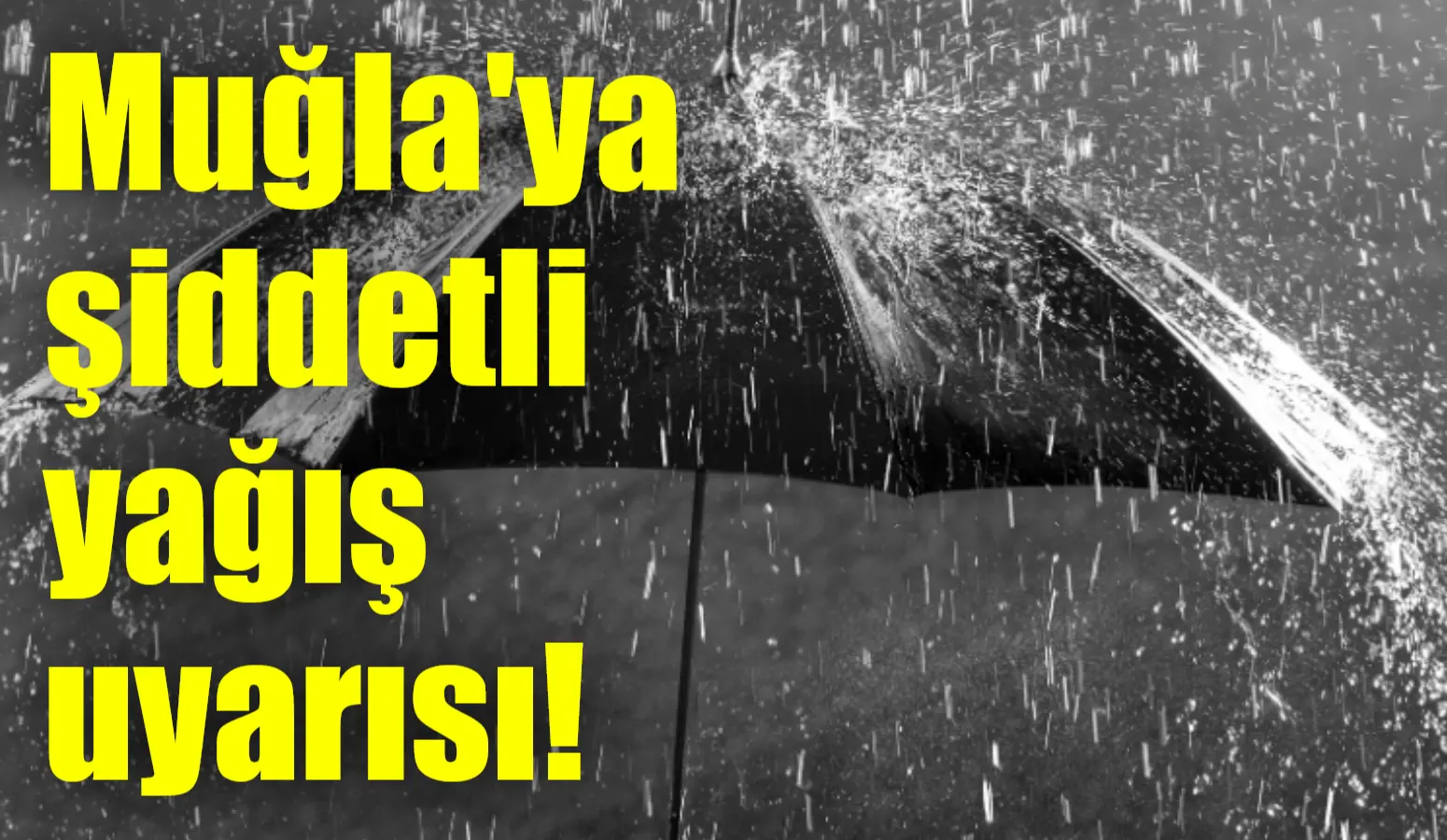 Muğla AFAD İl Müdürlüğü, vatandaşları şiddetli yağışa karşı uyardı.