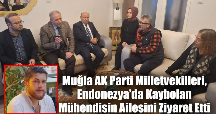 Muğlalı mühendis Doğukan Demirtaş’ın yük gemisinde kaybolmasının ardından, AK Parti