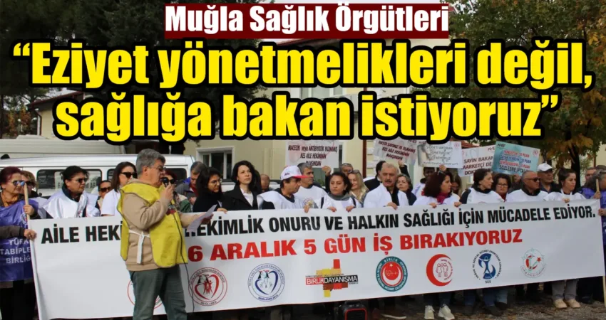 Muğla'da sağlık örgütleri, Aile Hekimliği Sözleşme ve Ödeme Yönetmeliği'ne karşı