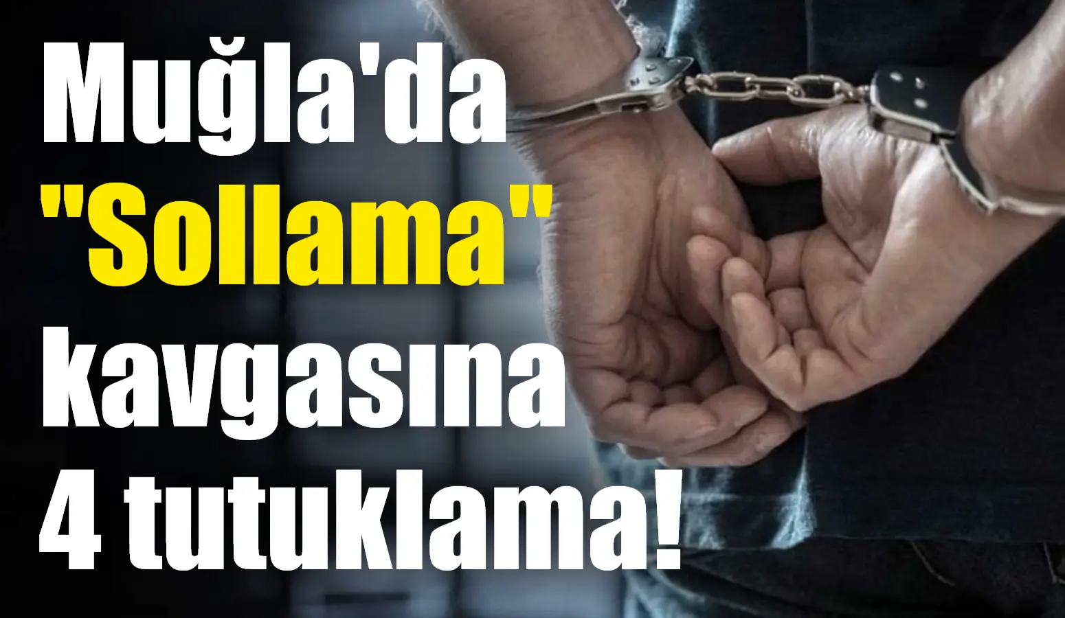 Muğla Yatağan'dan sollama nedeniyle yaşanan kavga sonrası 4 kişi tutuklandı.