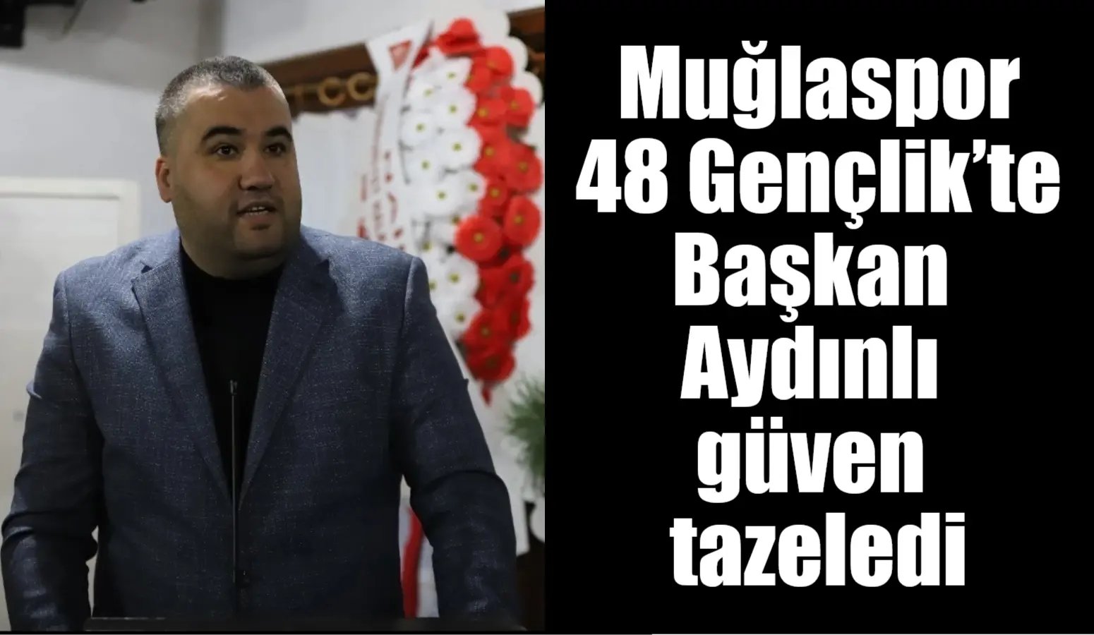 Muğlaspor 48 Gençlik Taraftarlar Derneği’nin olağan genel kurulu, gerçekleştirildi. Genel