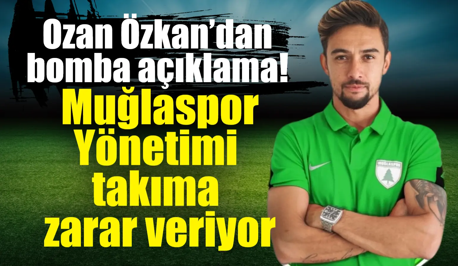 TFF 3. Lig'de mücadele eden Muğlaspor, Sportif Direktörü Ozan Özkan