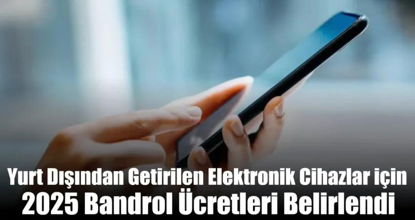 Ticari amaç dışında yurt dışından getirilen cep telefonu, televizyon ve
