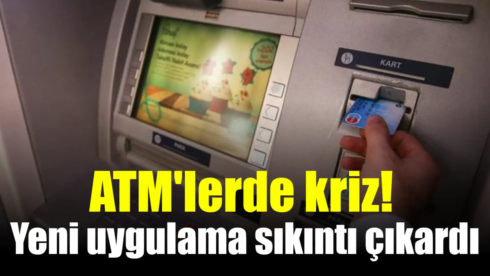 ATM’lerde günlük çekim limitlerinin artırılması ile beraber ATM'lerde nakit sıkıntısı