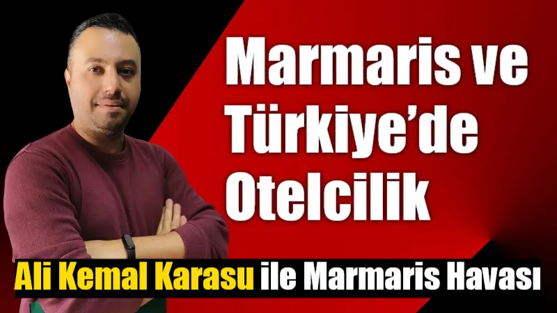 Marmaris ve Türkiye’de Otelcilik