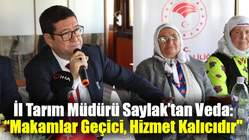 Muğla Tarım ve Orman İl Müdürü Barış Saylak, görev süresinin