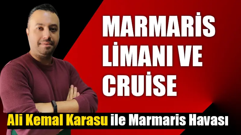 MARMARİS LİMANI VE CRUİSE