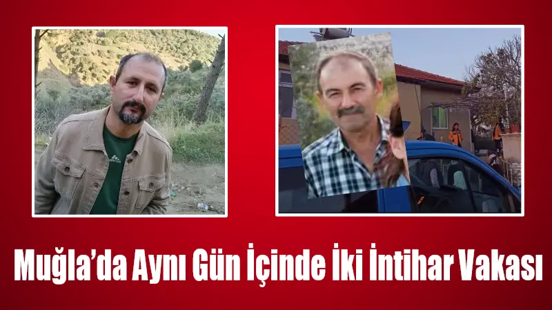 Muğla’nın Yatağan ilçesinde aynı gün içinde iki intihar vakası yaşandı.