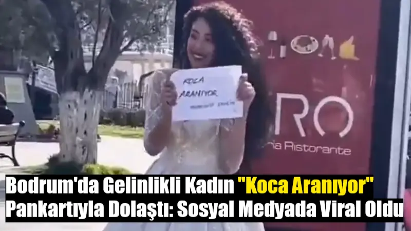 Bodrum'da bir gelinlik mağazasının reklam çekiminde kullandığı "Koca Aranıyor, Mümkünse