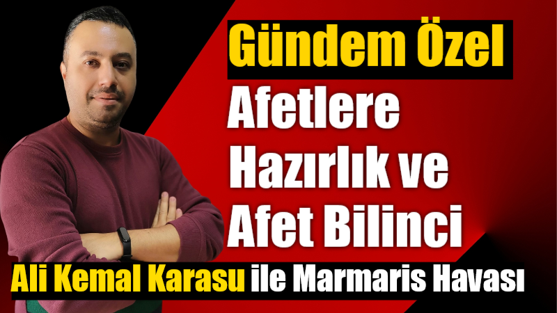 Gündem Özel – Afetlere Hazırlık ve Afet Bilinci