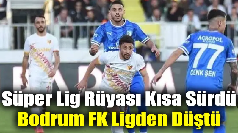 Bodrum FK, Kayserispor ile berabere kalmasına rağmen, ligin bitimine bir