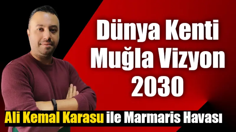 Dünya Kenti Muğla Vizyon 2030