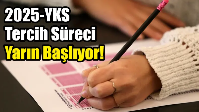 19 Temmuz'da açıklanan YKS sonuçlarının ardından, üniversite adayları için 2025-YKS