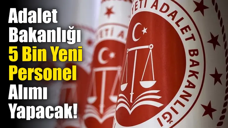 Adalet Bakanlığı, bin 500'ü zabıt katibi ve 3 bin 500'ü