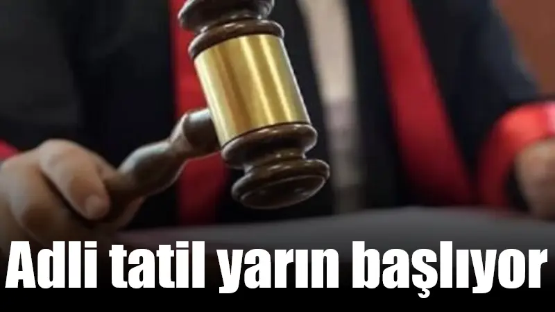 Adli tatil 20 Temmuz’da başlıyor, acil davalar dışında duruşmalar 1