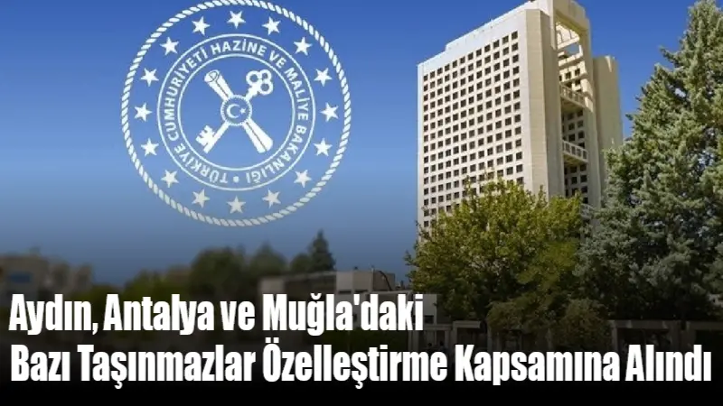 Hazine ve Maliye Bakanlığı Özelleştirme İdaresi Başkanlığı, Aydın'ın Didim, Antalya'nın