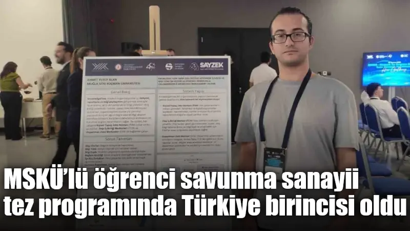 Muğla Sıtkı Koçman Üniversitesi öğrencisi Ahmet Alan, danışmanı Dr. Enis
