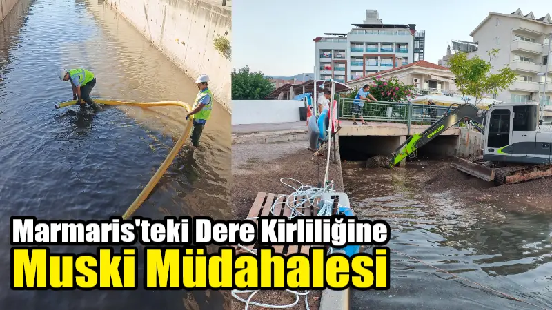 MUSKİ Genel Müdürlüğü tarafından Marmaris Çıldır Mahallesinde bulunan Ketenci Deresi
