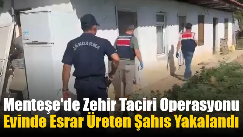 Muğla'nın Menteşe ilçesinde jandarma ekiplerinin düzenlediği operasyonda, evinde uyuşturucu madde