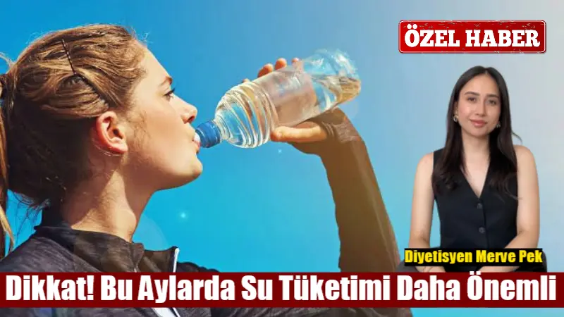 Muğla Menteşe’de diyetisyenlik yapan Merve Pek, sıcaklıkların artmasıyla birlikte terlemeye