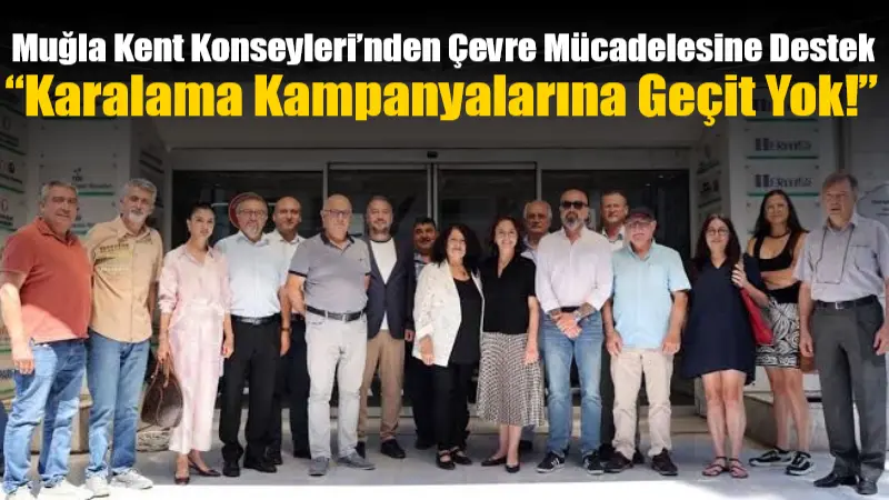 Muğla Kent Konseyleri Birliği, çevreyi ve yaşam alanlarını savunan yerel