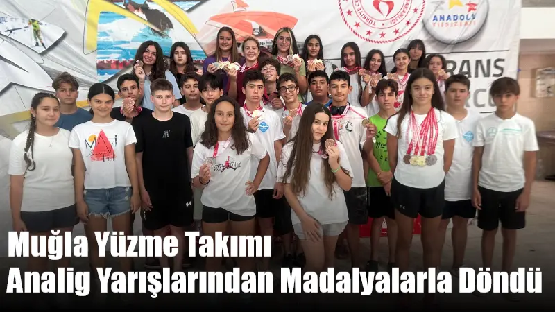 Afyonkarahisar’da düzenlenen Analig yüzme yarışlarında madalya kazanan Muğlalı sporcular, ağustos