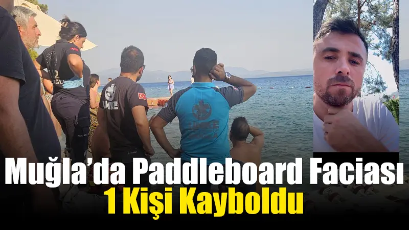 Muğla’nın Menteşe ilçesinde paddleboard ile denize açılan iki kişiden biri