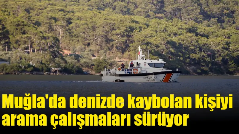 Muğla'nın Menteşe ilçesinde kürek sörfüyle denize açılan kişiyi arama çalışmaları