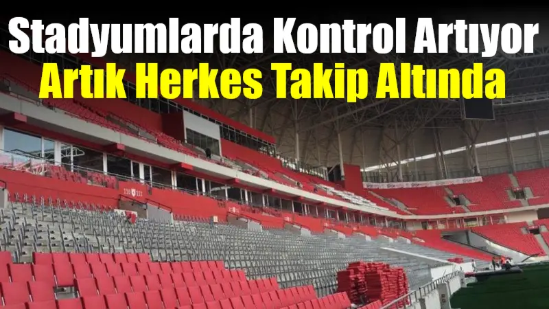 İçişleri Bakanı Ali Yerlikaya, stadyumlarda elektronik bilet ve Taraftar Kartı