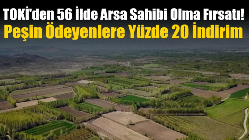 TOKİ, 5-6 Ağustos 2025 tarihlerinde 56 ilde düzenleyeceği müzayedelerle yüzde
