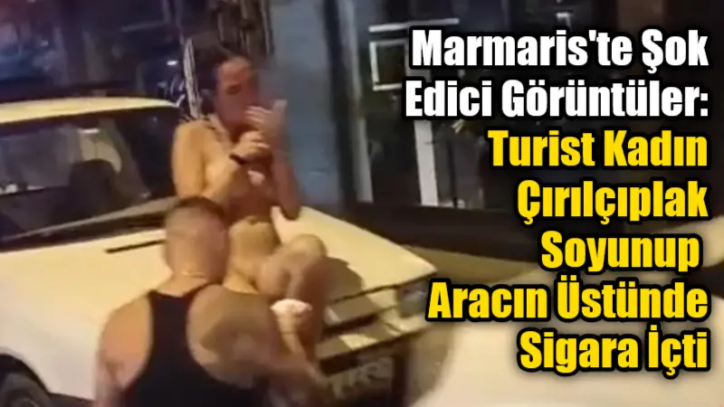 Muğla'nın Marmaris ilçesinde, bir turist kadın barlar sokağı çıkışında erkek