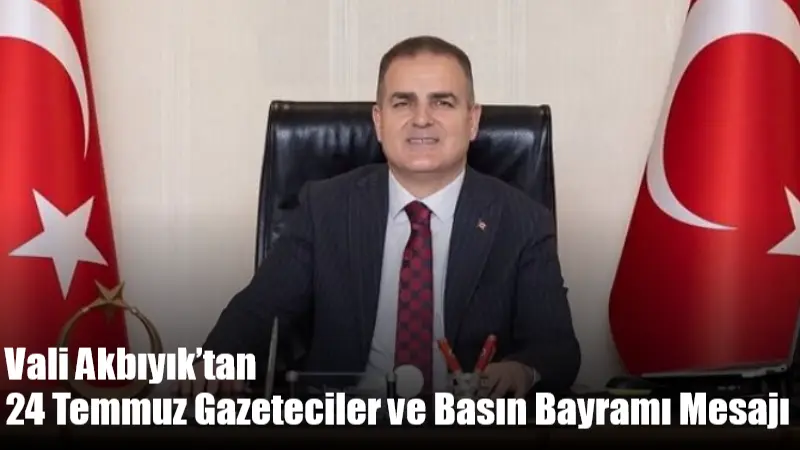 Muğla Valisi Dr. İdris Akbıyık, 24 Temmuz Gazeteciler ve Basın