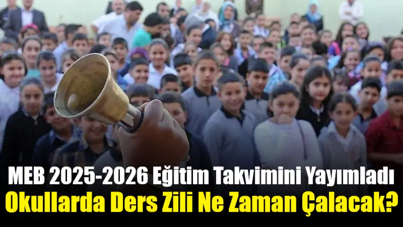 MEB'in açıkladığı 2025-2026 eğitim takvimine göre ders zili 8 Eylül'de