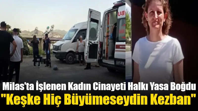 Muğla'nın Milas ilçesinde, iki çocuk annesi Kezban Süne'nin boşanma aşamasında