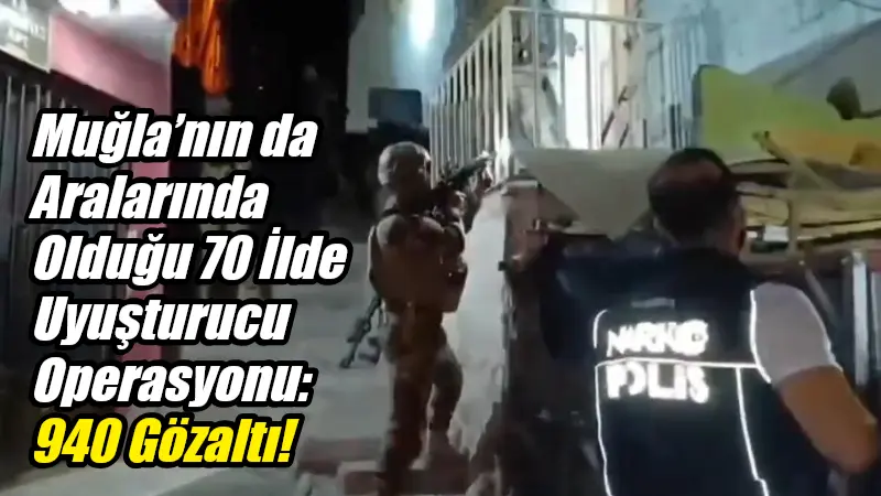 İçişleri Bakanı Ali Yerlikaya, aralarında Muğla’nın da bulunduğu 70 ilde