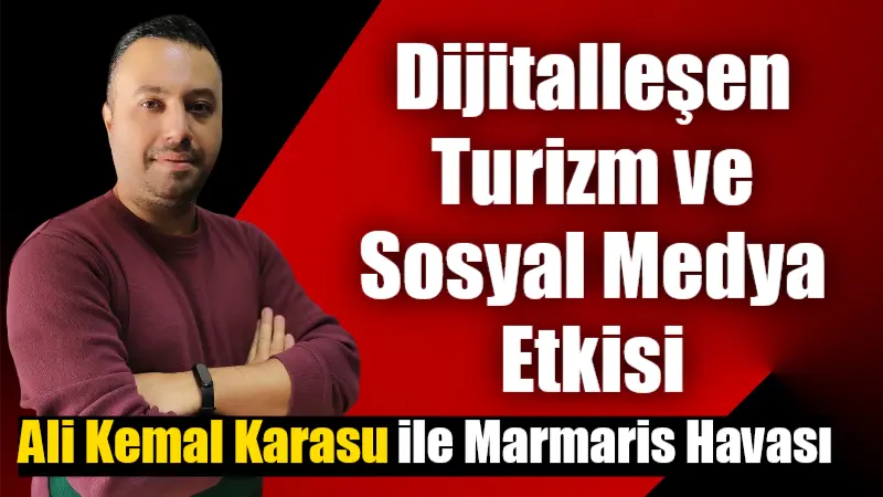 Dijitalleşen Turizm ve Sosyal Medya Etkisi