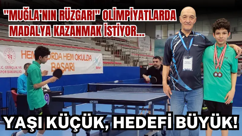 Muğlalı işitme engelli ve 14 yaşındaki milli masa tenisçi Rüzgar