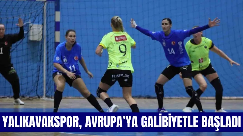 Yalıkavakspor, EHF Kadınlar Avrupa Ligi 2. Ön Eleme Turu'ndaki ilk