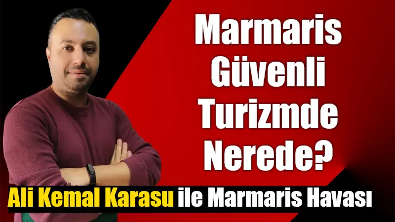 Marmaris Güvenli Turizmde Nerede?