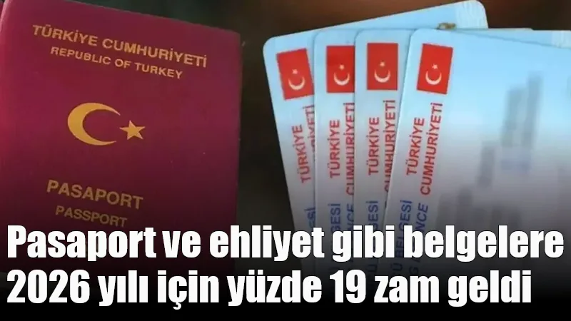 1 Ocak 2026'dan itibaren geçerli olacak yeni düzenlemeyle, pasaport, ehliyet